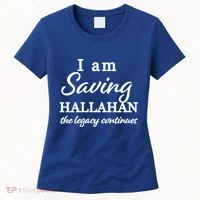 Saving Hallahan The Legacy Continues Women's T-Shirt thumb 0