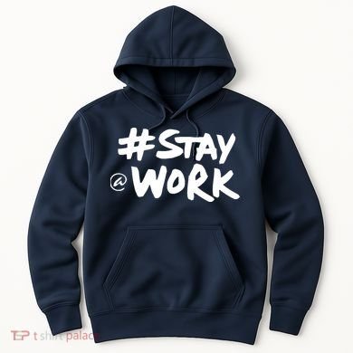 Stay At Work Hoodie