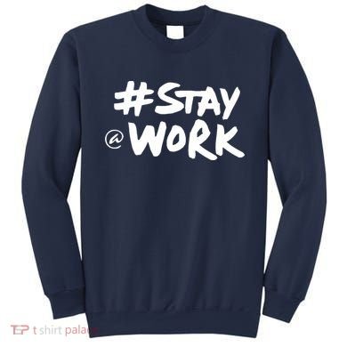 Stay At Work Sweatshirt