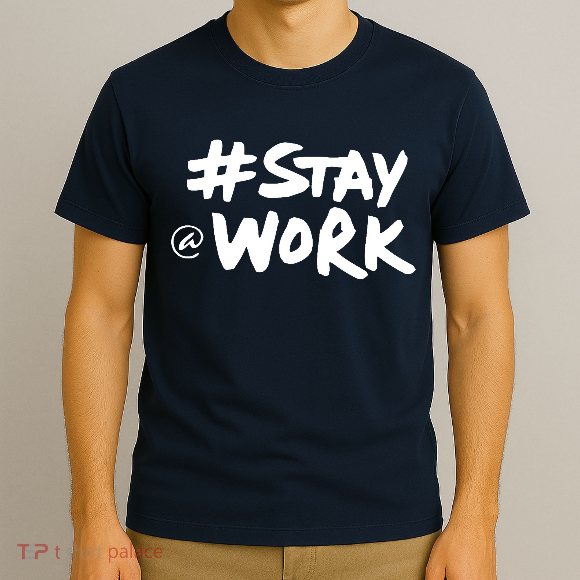 Stay At Work T-Shirt