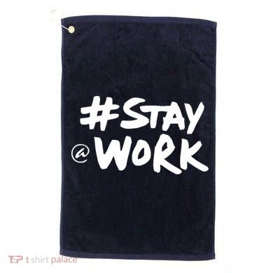 Stay At Work Golf Towel