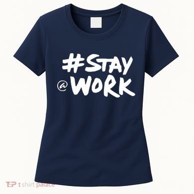 Stay At Work Women's T-Shirt