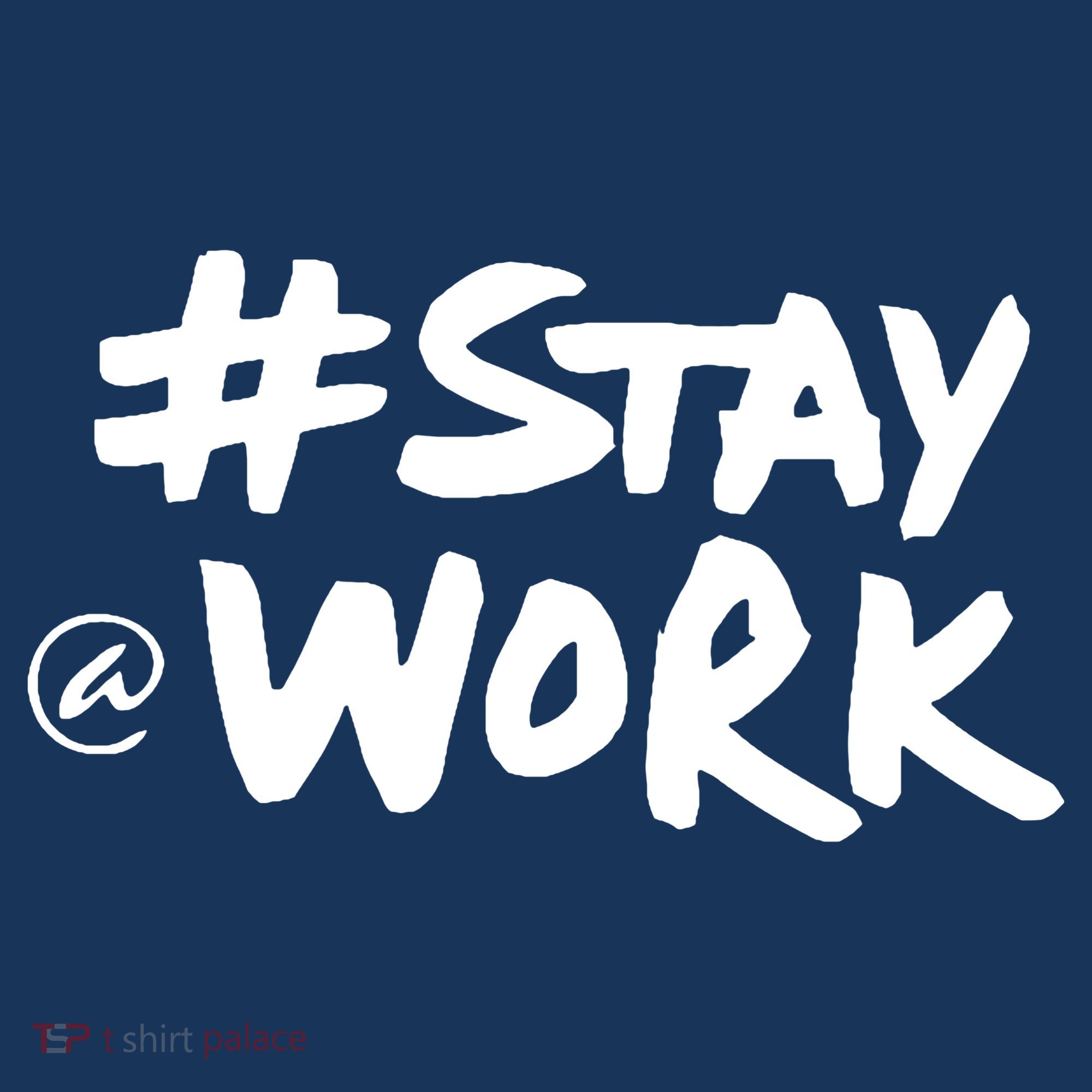 Stay At Work Women's T-Shirt