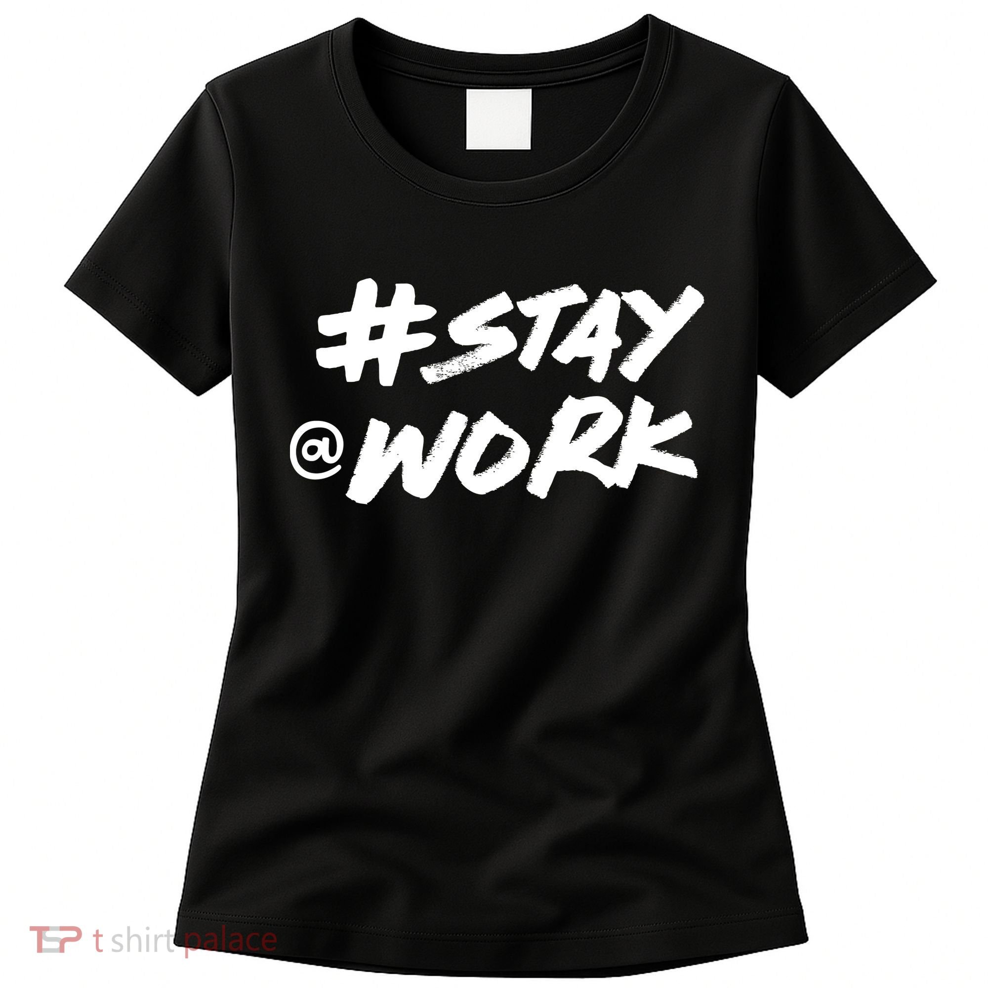 Stay At Work #Stayatwork Funny Elon Twitter Women's T-Shirt