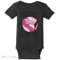 Stop Asking Why I'm Crazy I Don't Ask Why You're Stupid Baby Bodysuit thumb 0