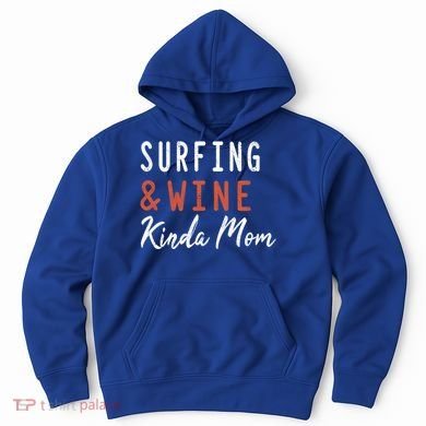 Surfing And Wine Kinda Mom Surfer Hawaiian Surfboard Great Gift Hoodie