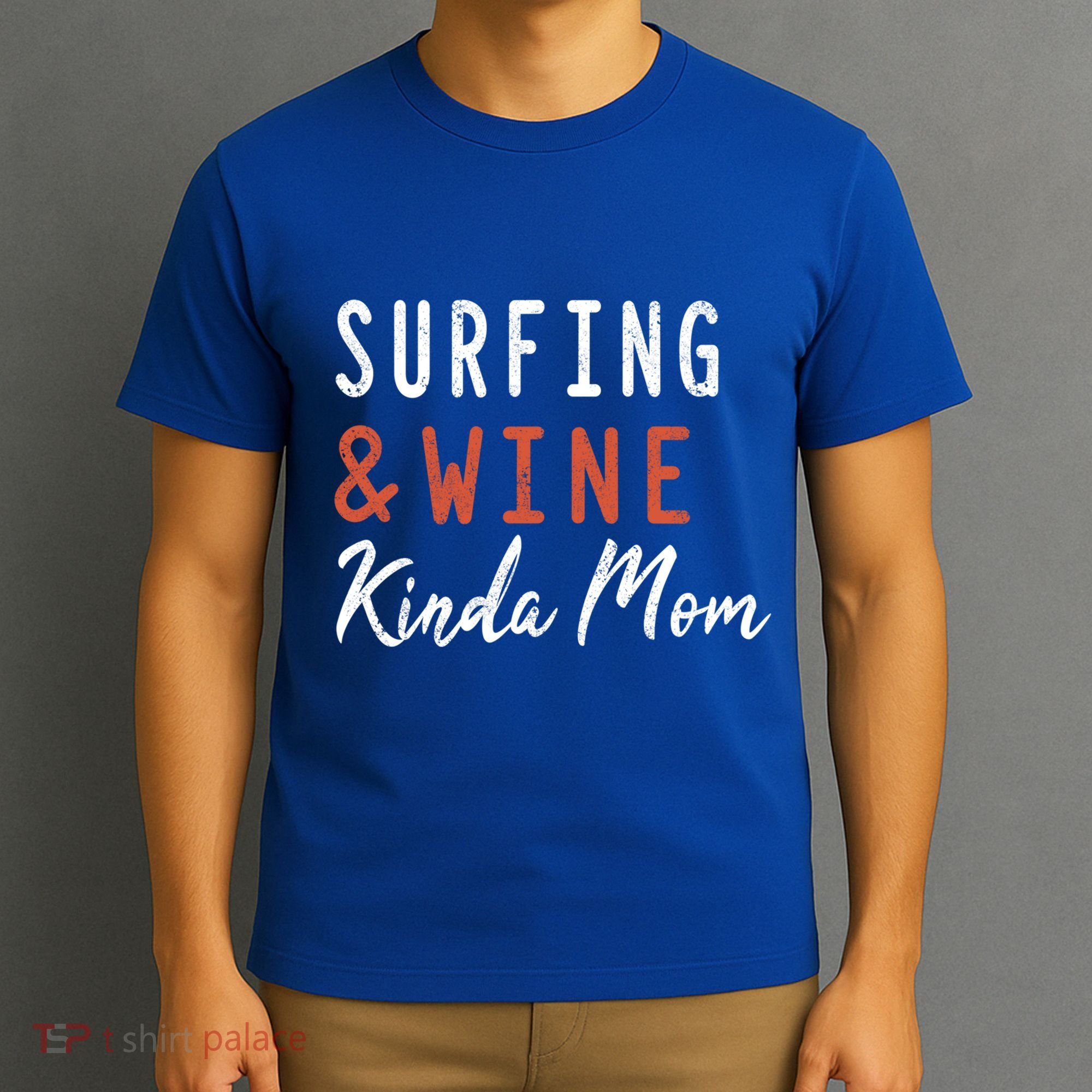 Surfing And Wine Kinda Mom Surfer Hawaiian Surfboard Great Gift T-Shirt