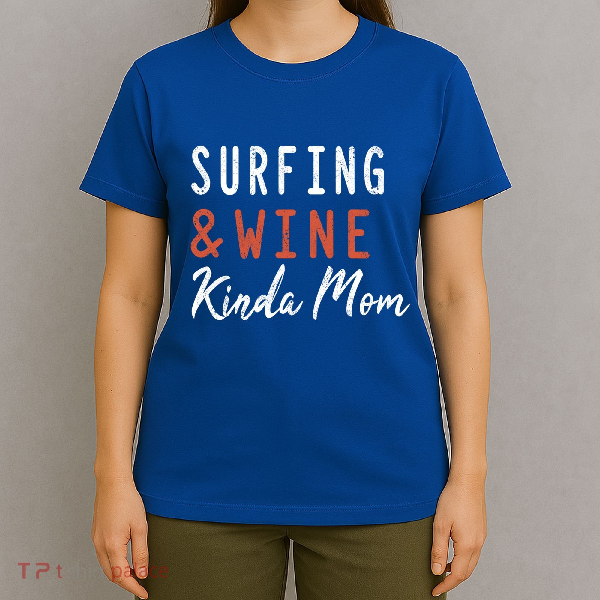 Surfing And Wine Kinda Mom Surfer Hawaiian Surfboard Great Gift T-Shirt