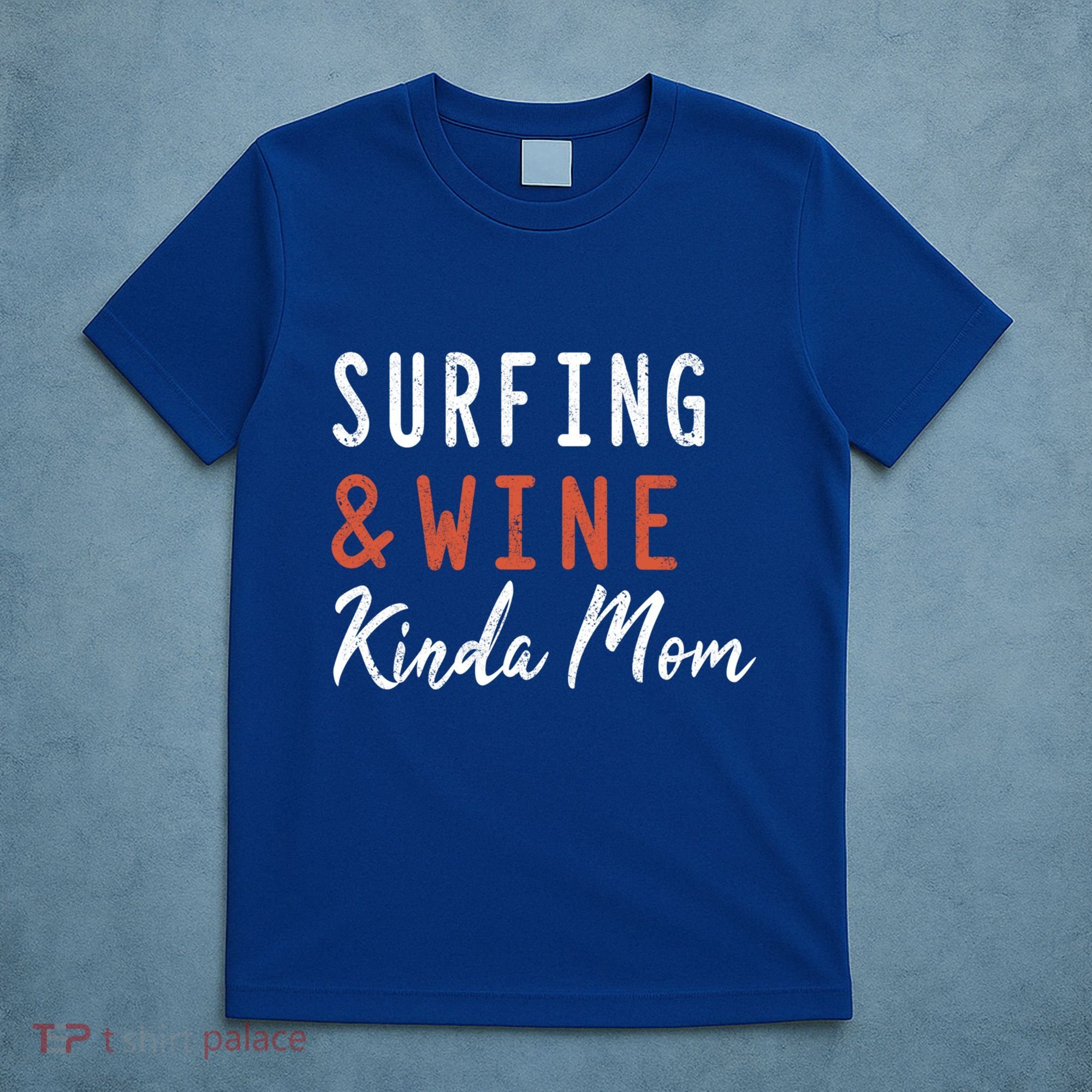 Surfing And Wine Kinda Mom Surfer Hawaiian Surfboard Great Gift T-Shirt