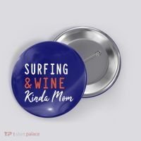 Surfing And Wine Kinda Mom Surfer Hawaiian Surfboard Great Gift Button thumb 0