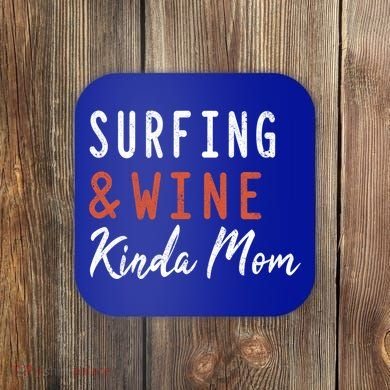 Surfing And Wine Kinda Mom Surfer Hawaiian Surfboard Great Gift Coaster