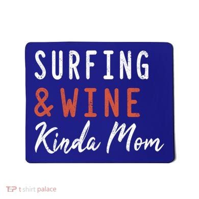 Surfing And Wine Kinda Mom Surfer Hawaiian Surfboard Great Gift Mousepad