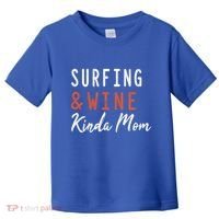 Surfing And Wine Kinda Mom Surfer Hawaiian Surfboard Great Gift Toddler T-Shirt thumb 0