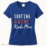 Surfing And Wine Kinda Mom Surfer Hawaiian Surfboard Great Gift Women's T-Shirt thumb 0