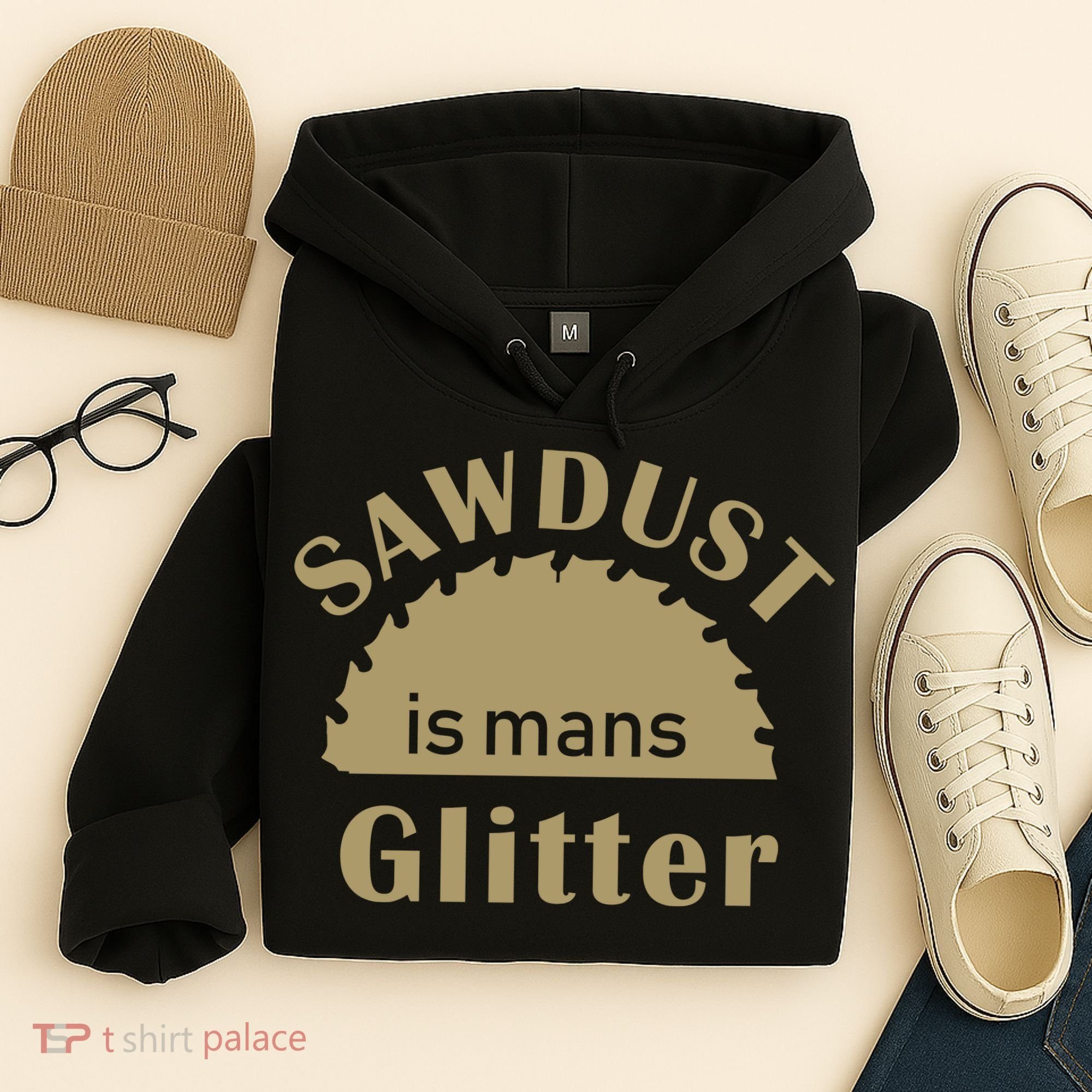 Sawdust Is Man Glitter Hoodie