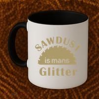 Sawdust Is Man Glitter Coffee Mug thumb 2