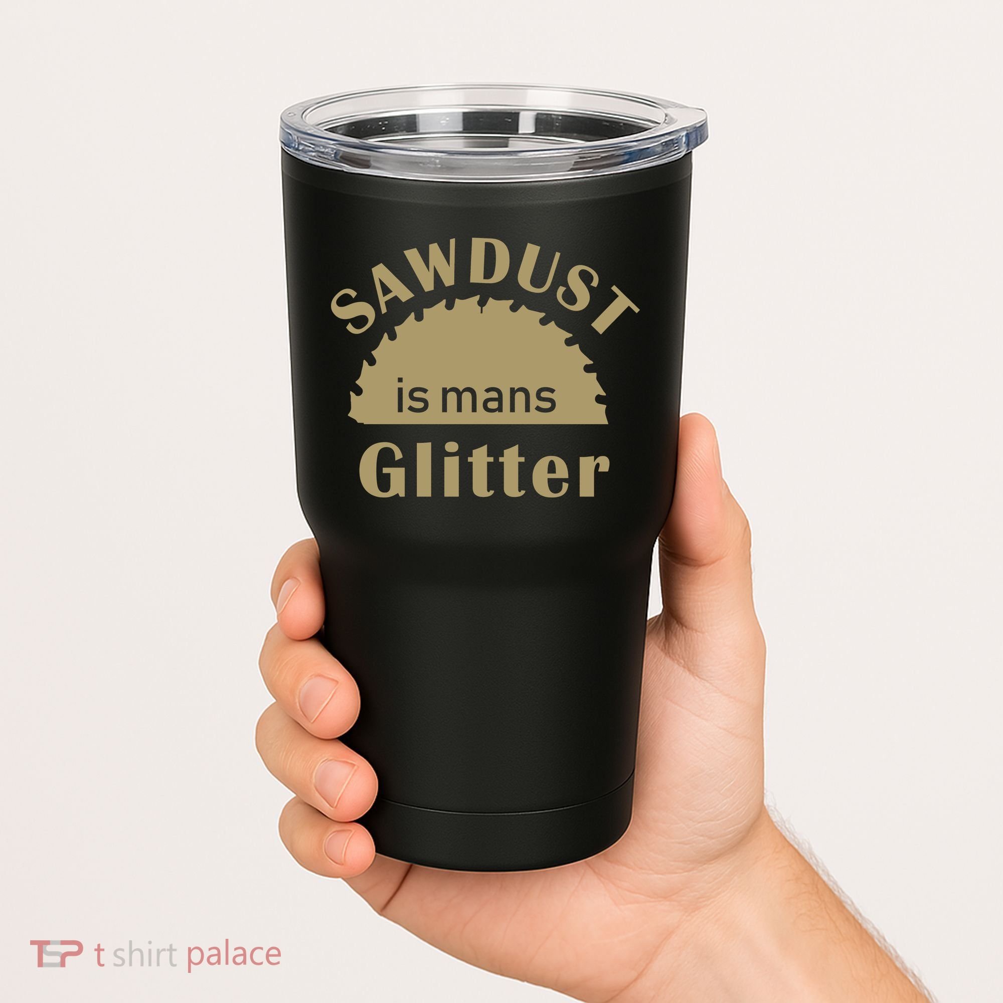 Sawdust Is Man Glitter Tumbler