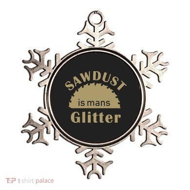 Sawdust Is Man Glitter Ornament
