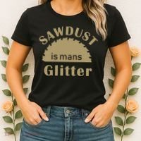 Sawdust Is Man Glitter Women's T-Shirt thumb 2