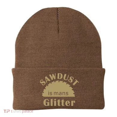 Sawdust Is Man Glitter Beanie