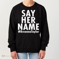 Say Her Name #Breonna Taylor BLM Women's Sweatshirt thumb 0