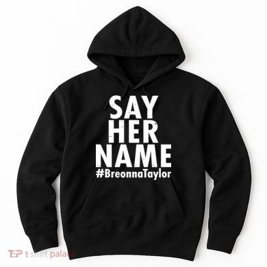 Say Her Name #Breonna Taylor BLM Hoodie