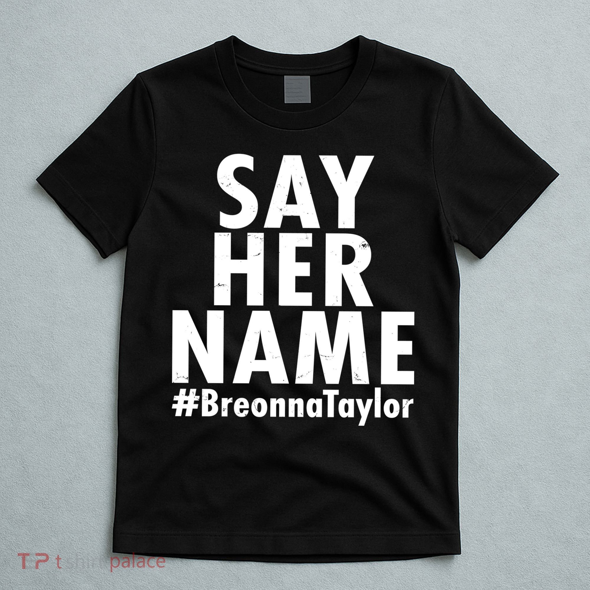 Say Her Name #Breonna Taylor BLM T-Shirt