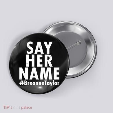 Say Her Name #Breonna Taylor BLM Button