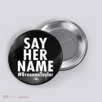 Say Her Name #Breonna Taylor BLM Button thumb 0