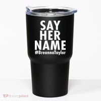 Say Her Name #Breonna Taylor BLM Tumbler thumb 0