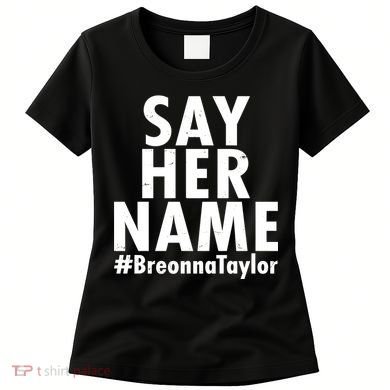 Say Her Name #Breonna Taylor BLM Women's T-Shirt