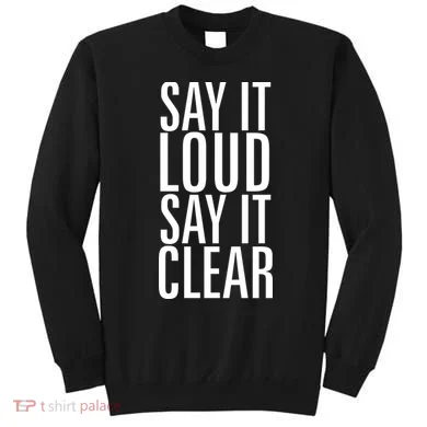 Say It Loud - Say It Clear - Resist Sweatshirt