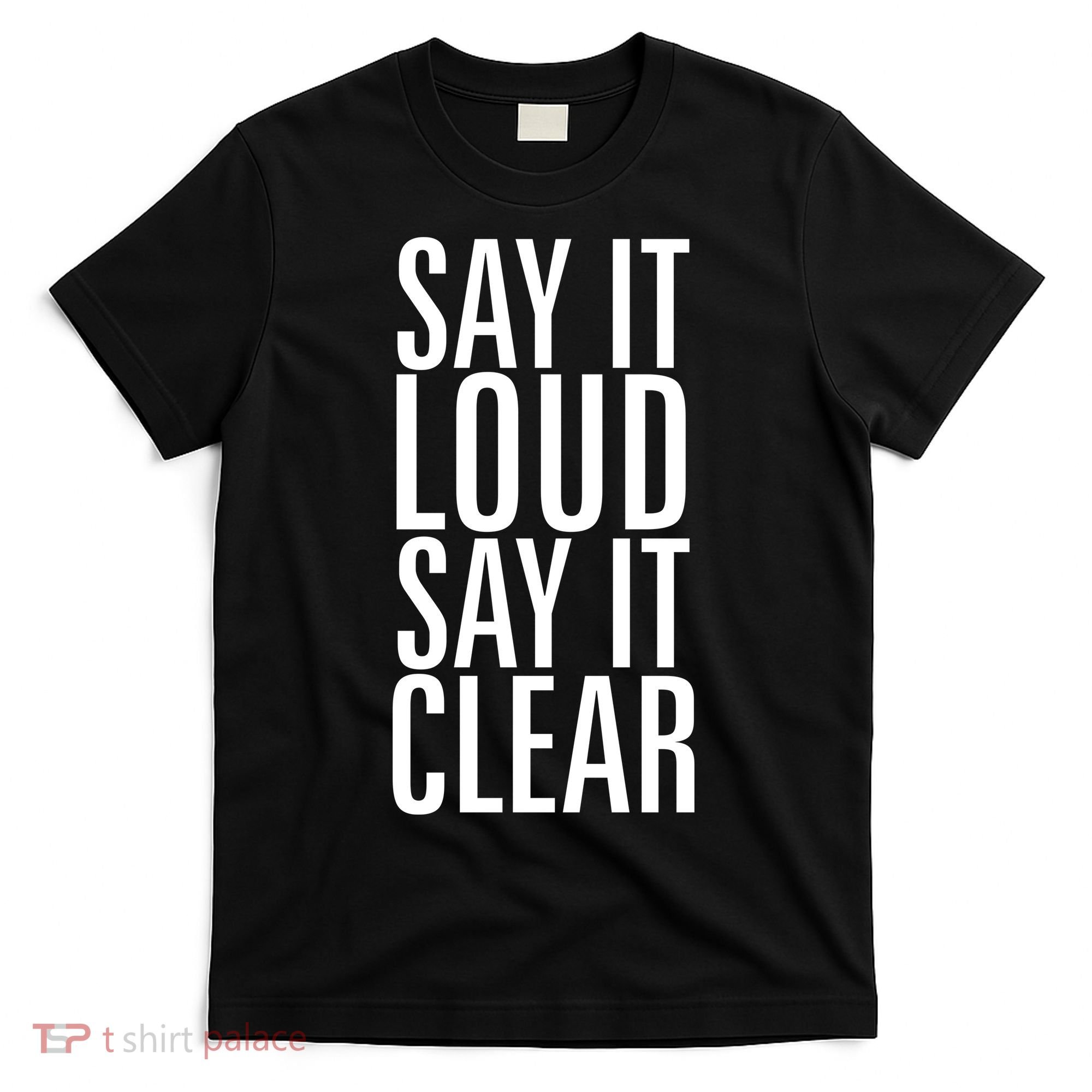Say It Loud - Say It Clear - Resist T-Shirt