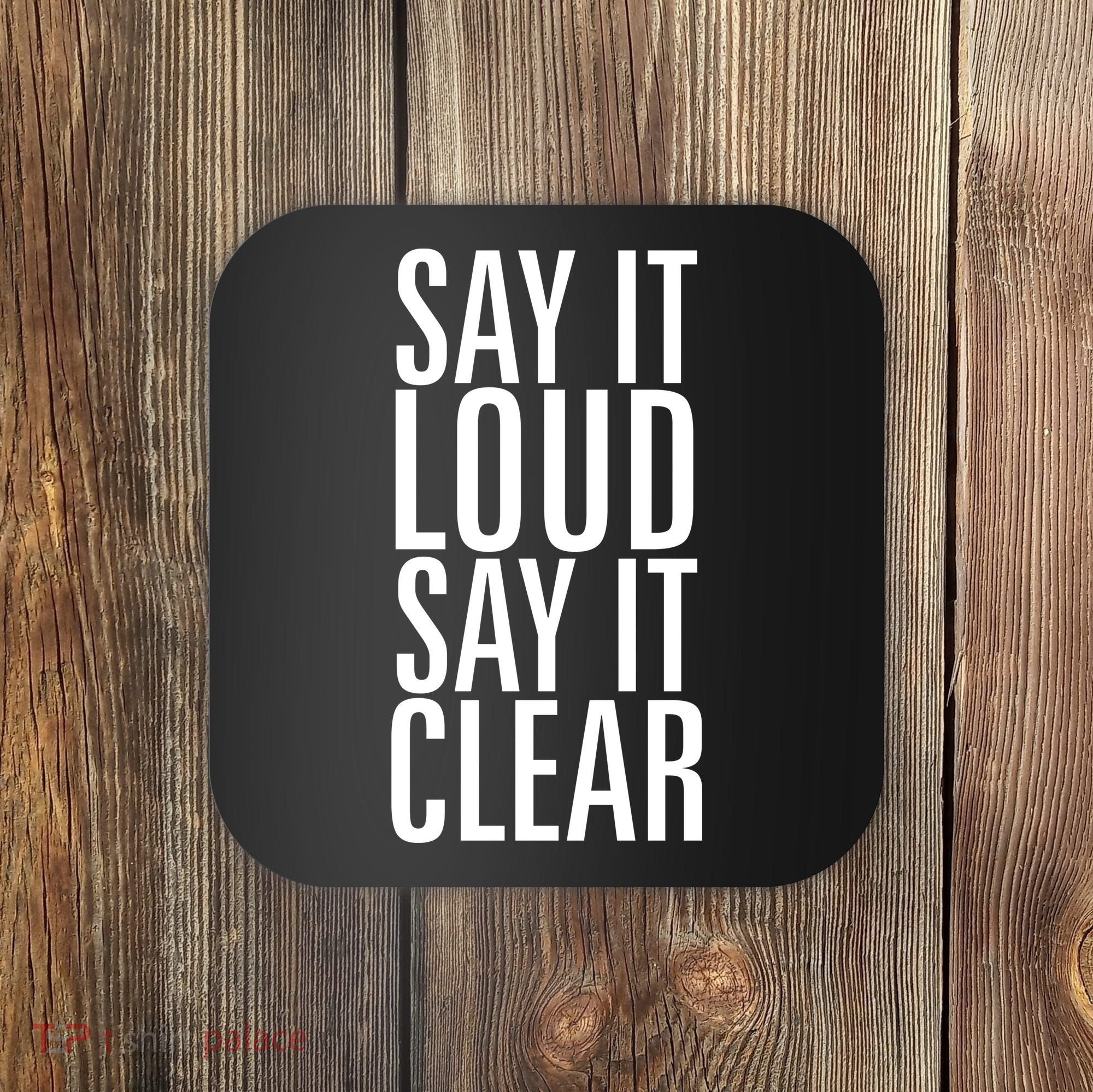 Say It Loud - Say It Clear - Resist Coaster