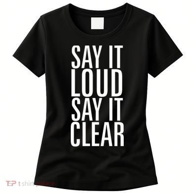 Say It Loud - Say It Clear - Resist Women's T-Shirt