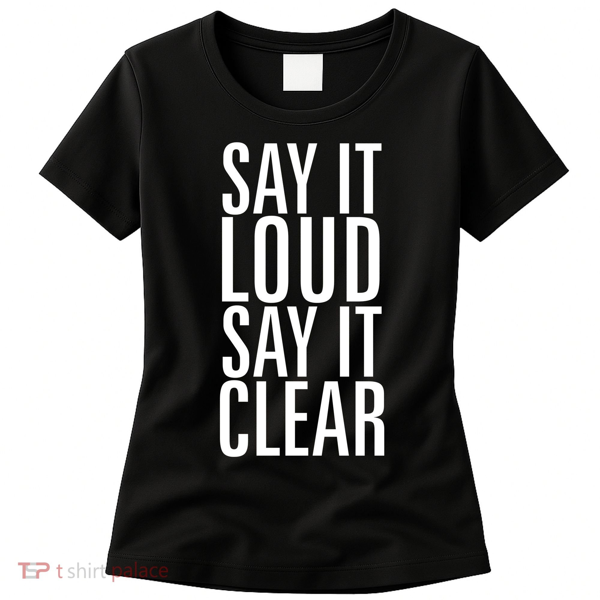 Say It Loud - Say It Clear - Resist Women's T-Shirt