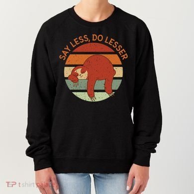 Say Less Do Lesser Sloth Retro Women's Sweatshirt