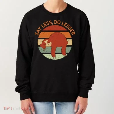 Say Less Do Lesser Sloth Retro Women's Sweatshirt