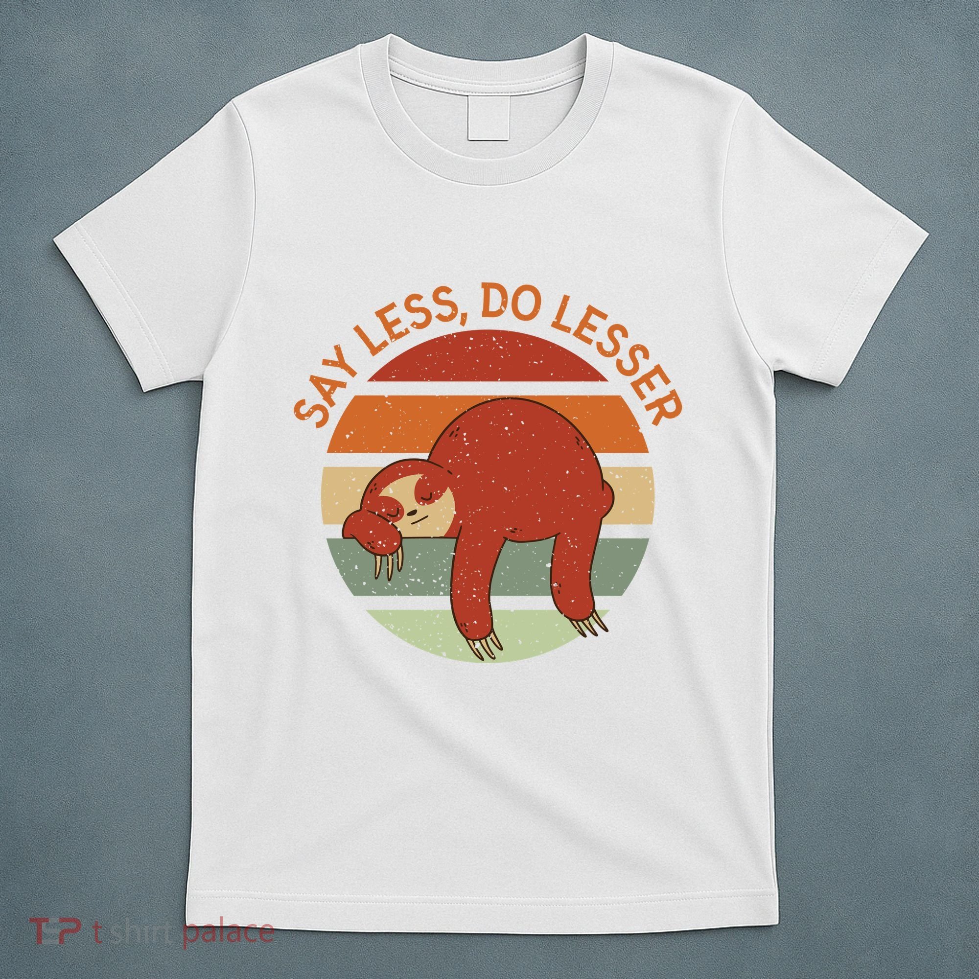 Say Less Do Lesser Sloth Retro T-Shirt