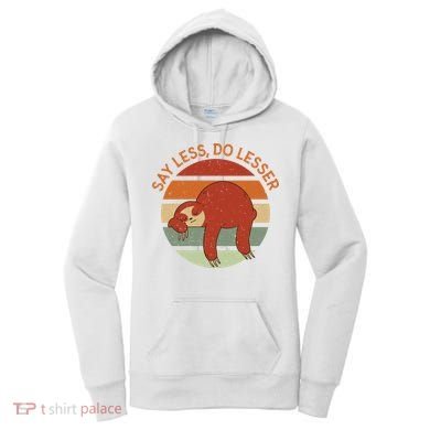 Say Less Do Lesser Sloth Retro Women's Hoodie