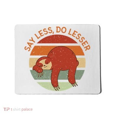 Say Less Do Lesser Sloth Retro Mousepad
