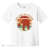 Say Less Do Lesser Sloth Retro Toddler T-Shirt thumb 0