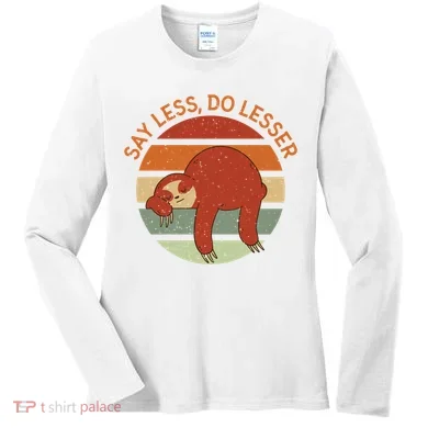 Say Less Do Lesser Sloth Retro Women's Long Sleeve Shirt