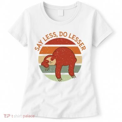 Say Less Do Lesser Sloth Retro Women's T-Shirt
