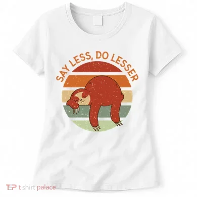 Say Less Do Lesser Sloth Retro Women's T-Shirt