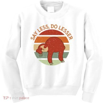 Say Less Do Lesser Sloth Retro Kids Sweatshirt