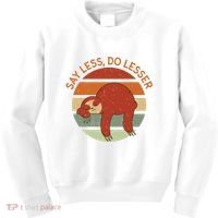 Say Less Do Lesser Sloth Retro Kids Sweatshirt thumb 0
