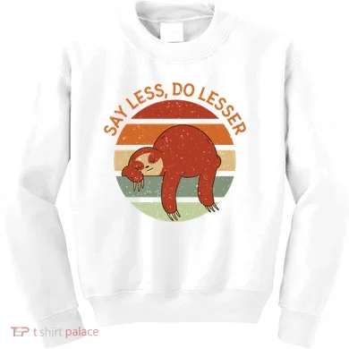 Say Less Do Lesser Sloth Retro Kids Sweatshirt