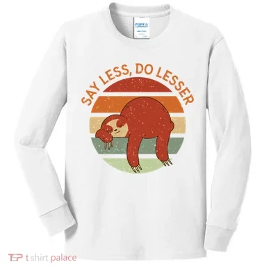 Say Less Do Lesser Sloth Retro Kids Long Sleeve Shirt