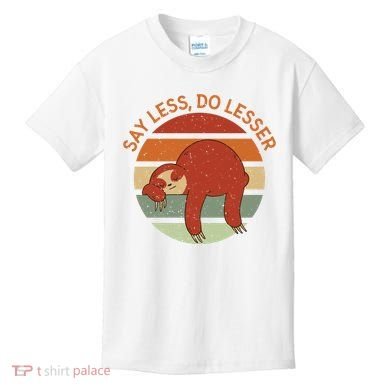 Say Less Do Lesser Sloth Retro Kids T-Shirt